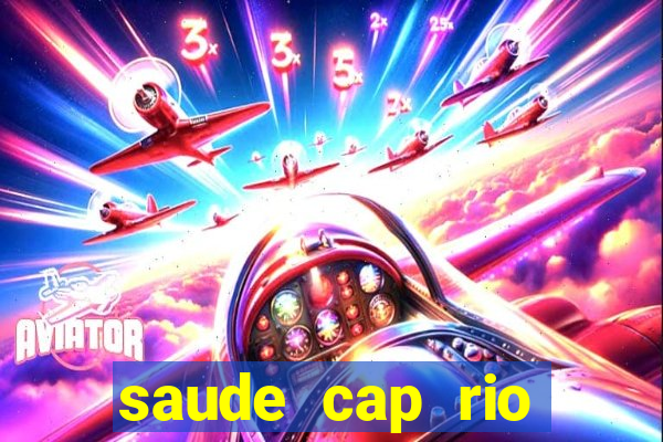 saude cap rio preto resultado